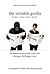 The Invisible Gorilla - Gorila Tak Kasat Mata dan Bagaimana Intuisi Telah Menipu Kita dengan Berbagai Cara