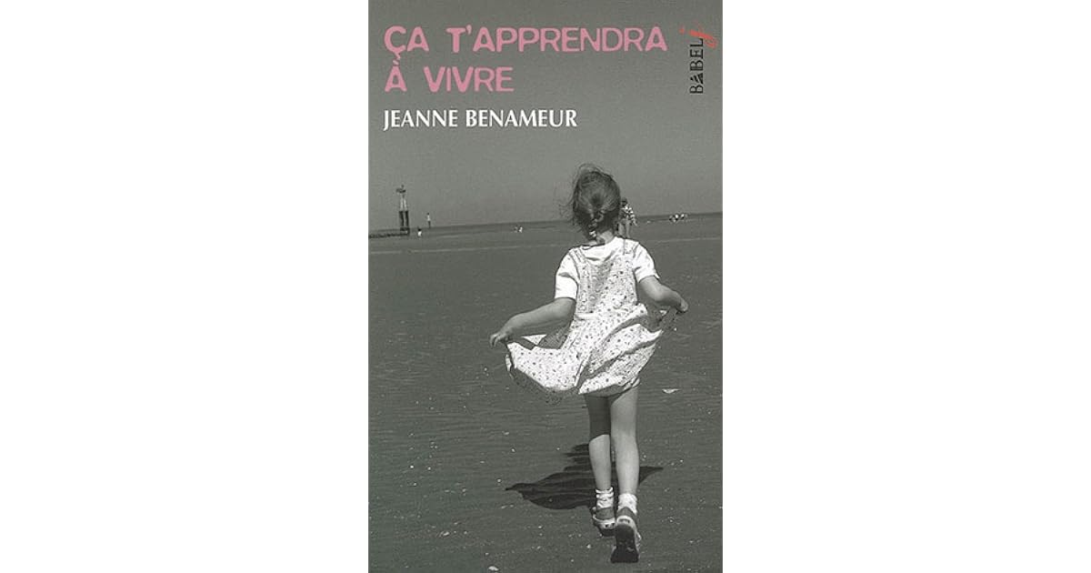 Ca T Apprendra à Vivre Jeanne Benameur