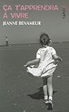 Ça t'apprendra à vivre by Jeanne Benameur