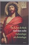 God doet recht: eschatologie als christologie spreken over God God doet recht: eschatologie als christologie spreken over God