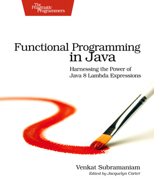 Functional Programming in Java: Harnessing the Power of Java 8 Lambda Expressions (ebook)