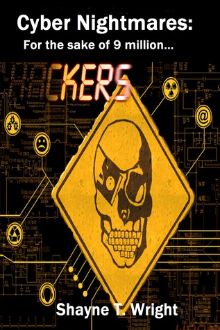 For the sake of 9 million (Cyber Nightmares, #1)