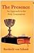 The Presence: An Approach to the Holy Communion