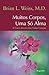 Muitos Corpos, Uma Só Alma by Brian L. Weiss