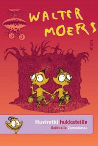 Huviretki hukkateille: Seikkailu Zamoniassa (Zamonien, #2)