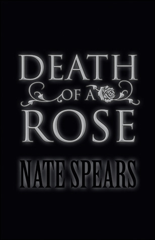 Death Of A Rose by Nate Spears