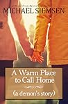 A Warm Place to Call Home by Michael Siemsen A Warm Place to Call Home by Michael Siemsen