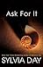 Ask For It by Sylvia Day Ask For It by Sylvia Day