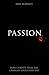 Passion: How Christ's Final Day Changes Your Every Day