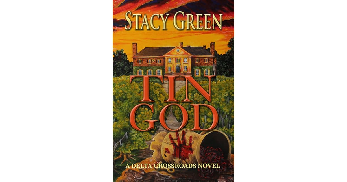 Tin God (Delta Crossroads Trilogy, 1) by Stacy Green
