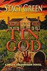 Tin God by Stacy Green