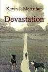 Devastation by Kevin J. McArthur