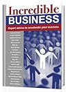 Incredible Business: Expert advice to accelerate your business