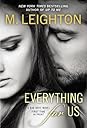 Everything for Us by M. Leighton