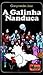 A Galinha Nanduca