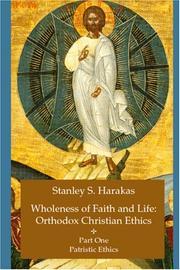 Wholeness of Faith and Life: Orthodox Christian Ethics: Part One, Patristic Ethics