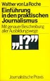 Einführung in den praktischen Journalismus (Journalistische Praxis)