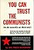 You Can Trust the Communists (to do exactly as they say)