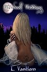 Werewolf Wedding by L. Vanhorn
