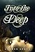 Into the Deep (Into the Deep, #1)