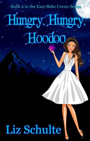 Hungry, Hungry, Hoodoo (Easy Bake Coven, #2)