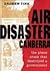 Air Disaster Canberra : the plane crash that destroyed a government