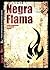 Negra flama by Begoña Abad