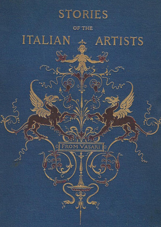 Stories of the Italian Artists from Vasari (Hardcover)