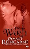L'amant réincarné by J.R. Ward