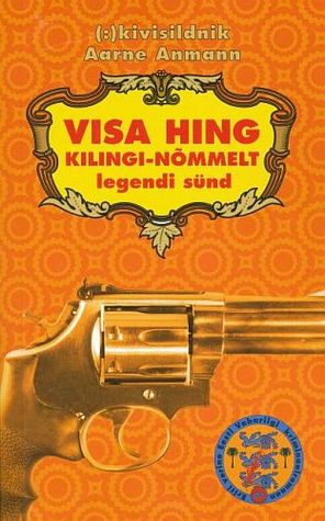 Visa hing Kilingi-Nõmmelt: Legendi sünd (Paperback)