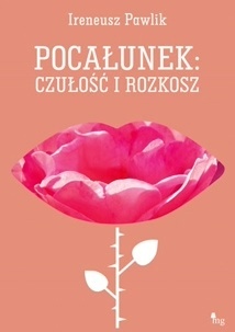 Pocałunek. Czułość i rozkosz. (Hardcover)