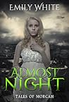 Almost Night by Emily White Almost Night by Emily White