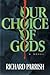 Our Choice of Gods