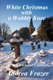 White Christmas with a Wobbly Knee (Belchester Chronicles #2)