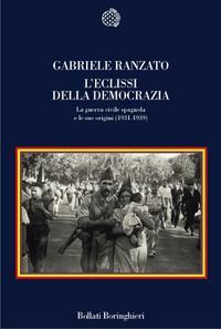 L'eclissi della democrazia. La guerra civile spagnola e le sue origini (1931-1939)