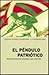 El péndulo patriótico. Historia del Partido Nacionalista Vasco, I: 1895-1936