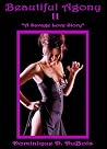 Beautiful Agony (A Tale Of Savage Love, Part II) Beautiful Agony (A Tale Of Savage Love, Part II)