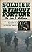 Soldier without Fortune: True Firsthand Account of a Free-Lance Mercenary in Central America