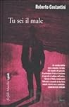 Tu sei il male by Roberto Costantini