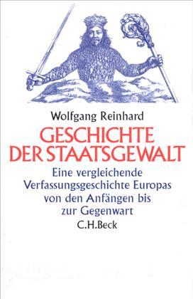 Geschichte der Staatsgewalt: Eine vergleichende Verfassungsgeschichte Europas von den Anfängen bis zur Gegenwart