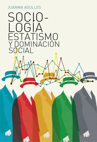 Sociología, estatismo y dominación social