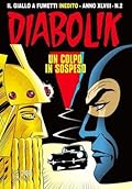 Diabolik anno XLVIII n. 2: Un colpo in sospeso
