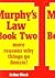 Murphy's Law Book Two: More Reasons Why Things Go Wrong!