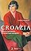 Croazia. Storia nazionale e vocazione europea