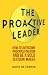 The Proactive Leader: How T...