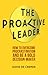 The Proactive Leader by Kenneth A. Loparo