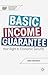 Basic Income Guarantee: Your Right to Economic Security (Exploring the Basic Income Guarantee)