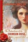 The Seduction of the Crimson Rose by Lauren Willig