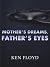Mother's Dreams, Father's Eyes