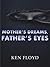 Mother's Dreams, Father's Eyes